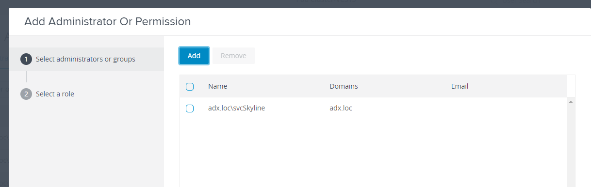 Add Administrator Or Permission 
Add 
O 
Select administrators or groups 
C) 
Select a role 
C) 
Remove 
Name 
adx.loc\svcSkyline 
Domains 
adx_loc 
Email 